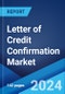 Letter of Credit Confirmation Market Report by L/C Type, End User, and Region 2024-2032 - Product Thumbnail Image