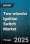 Two-wheeler Ignition Switch Market - Global Forecast to 2030 - Product Thumbnail Image