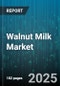Walnut Milk Market by Flavor, Distribution Channel - Global Forecast 2025-2030 - Product Thumbnail Image