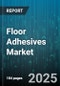 Floor Adhesives Market by Resin Type, Technology, Application, End-Use Industry - Global Forecast 2025-2030 - Product Thumbnail Image