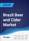 Brazil Beer and Cider Market Summary, Competitive Analysis and Forecast to 2027 - Product Thumbnail Image