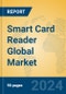 Smart Card Reader Global Market Insights 2024, Analysis and Forecast to 2029, by Manufacturers, Regions, Technology, Application - Product Thumbnail Image