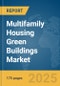 Multifamily Housing Green Buildings Market Report 2025 - Product Thumbnail Image
