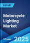Motorcycle Lighting Market by Product, Application, Sales Channel, and Region 2025-2033 - Product Thumbnail Image