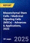 Mesenchymal Stem Cells / Medicinal Signaling Cells (MSCs) - Advances & Applications, 2025 - Product Thumbnail Image
