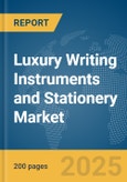 Luxury Writing Instruments and Stationery Market Report 2025- Product Image