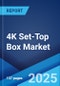 4K Set-Top Box Market Report by Product, Application, and Region 2025-2033 - Product Thumbnail Image