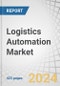 Logistics Automation Market by Offering (Automated Guided Vehicles (AGVs), Autonomous Mobile Robots (AMRs), Automated Storage & Retrieval Systems, Conveyors, Warehouse Management Systems), Technology (RPA, Big Data, Blockchain) - Global Forecast to 2029 - Product Thumbnail Image