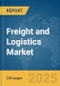 Freight and Logistics Market Report 2025 - Product Image