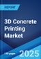 3D Concrete Printing Market Report by Product Type, Concrete Type, Printing Type, End Use, and Region 2025-2033 - Product Thumbnail Image