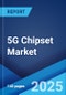 5G Chipset Market Report by Chipset Type, Operational Frequency, End User, and Region 2025-2033 - Product Thumbnail Image