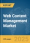 Web Content Management Market Report 2025 - Product Image