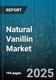 Natural Vanillin Market by Application, Form, Distribution Channel, End User, Extraction Process - Global Forecast to 2030- Product Image