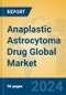 Anaplastic Astrocytoma Drug Global Market Insights 2024, Analysis and Forecast to 2029, by Manufacturers, Regions, Technology, Application, Product Type - Product Image