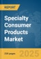 Specialty Consumer Products Market Report 2025 - Product Thumbnail Image
