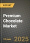 2025 Premium Chocolate Market Report - Industry Size, Competition, Trends and Growth Opportunities by Region - Forecast by Types and Applications (2024-2032) - Product Image
