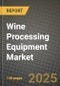 2025 Wine Processing Equipment Market Report - Industry Size, Competition, Trends and Growth Opportunities by Region - Forecast by Types and Applications (2024-2032) - Product Thumbnail Image