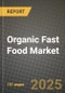 2025 Organic Fast Food Market Report - Industry Size, Competition, Trends and Growth Opportunities by Region - Forecast by Types and Applications (2024-2032) - Product Thumbnail Image