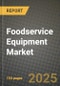 2025 Foodservice Equipment Market Report - Industry Size, Competition, Trends and Growth Opportunities by Region - Forecast by Types and Applications (2024-2032) - Product Image