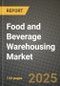 2025 Food and Beverage Warehousing Market Report - Industry Size, Competition, Trends and Growth Opportunities by Region - Forecast by Types and Applications (2024-2032) - Product Image