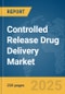 Controlled Release Drug Delivery Market Report 2025 - Product Image