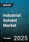 Industrial Solvent Market by Type, Polarity, End-User - Global Forecast 2025-2030 - Product Image