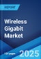 Wireless Gigabit Market Report 2025-2033 - Product Image