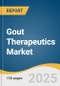 Gout Therapeutics Market Size, Share & Trends Analysis Report by Drug Class (NSAIDs, Corticosteroids, Colchicine, Urate-Lowering Agents), Disease Condition, Distribution Channel (Hospital Pharmacy), and Region with Growth Forecasts, 2025-2030 - Product Thumbnail Image