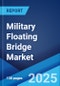 Military Floating Bridge Market 2025-2033 - Product Thumbnail Image