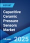 Capacitive Ceramic Pressure Sensors Market 2025-2033 - Product Thumbnail Image