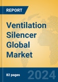 Ventilation Silencer Global Market Insights 2024, Analysis and Forecast to 2029, by Manufacturers, Regions, Technology, Application, Product Type- Product Image
