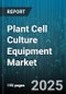 Plant Cell Culture Equipment Market by Equipment Type, Technology, Application, End User, Scale, Cell Culture Technique, Product - Global Forecast to 2030 - Product Thumbnail Image