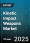 Kinetic Impact Weapons Market by Product Type, End User, Application, Distribution Channel, Deployment Mode, Caliber - Global Forecast to 2030 - Product Thumbnail Image