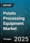 Potato Processing Equipment Market by Operation Mode, Automation, End User, Type - Global Forecast to 2030 - Product Image