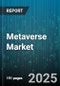 Metaverse Market by Product, Technology, End-Use - Global Forecast 2025-2030 - Product Image