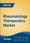 Rheumatology Therapeutics Market - Global Industry Size, Share, Trends, Opportunity and Forecast, 2020-2030F - Product Image