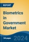 Biometrics in Government Market - Global Industry Size, Share, Trends, Opportunity, and Forecast, 2019-2029F - Product Thumbnail Image