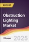 Obstruction Lighting Market Report: Trends, Forecast and Competitive Analysis to 2031 - Product Image