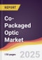 Co-Packaged Optic Market Report: Trends, Forecast and Competitive Analysis to 2031 - Product Thumbnail Image