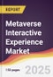 Metaverse Interactive Experience Market Report: Trends, Forecast and Competitive Analysis to 2031 - Product Image