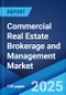 Commercial Real Estate Brokerage and Management Market 2025-2033 - Product Thumbnail Image