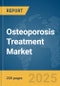 Osteoporosis Treatment Market Report 2025 - Product Image