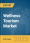 Wellness Tourism Market Report 2025 - Product Image