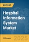 Hospital Information System Market Report 2025 - Product Thumbnail Image