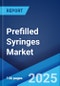 Prefilled Syringes Market Report by Design, Material, Closing System, Application, End User, and Region 2025-2033 - Product Image