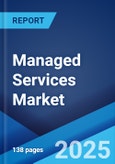 Managed Services Market Report by Type, Deployment Mode, Enterprise Size, End Use, and Region 2025-2033- Product Image