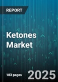 Ketones Market by Type, Grade, Form, Application - Global Forecast 2025-2030- Product Image