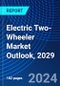 Electric Two-Wheeler Market Outlook, 2029 - Product Image