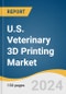 U.S. Veterinary 3D Printing Market Size, Share & Trends Analysis Report by Animal Type (Dogs, Cats), Application (Therapeutic, Others), Material, Products, End-use, and Segment Forecasts, 2024-2030 - Product Image