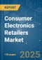 Consumer Electronics Retailers - Market Share Analysis, Industry Trends & Statistics, Growth Forecasts (2025 - 2030) - Product Image